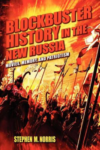 Book Blockbuster History in the New Russia Stephen M. Norris