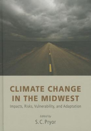 Könyv Climate Change in the Midwest Sara Pryor