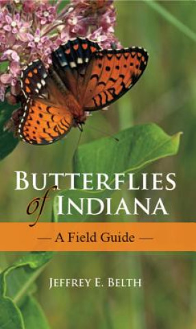 Carte Butterflies of Indiana Jeffrey E. Belth