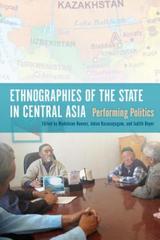 Könyv Ethnographies of the State in Central Asia 