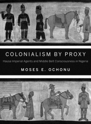 Carte Colonialism by Proxy Moses E. Ochonu