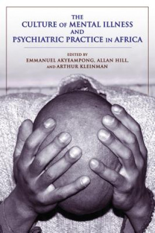 Carte Culture of Mental Illness and Psychiatric Practice in Africa Emmanuel Akyeampong