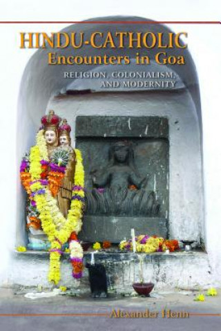 Book Hindu-Catholic Encounters in Goa Alexander Henn