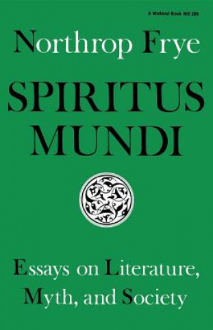 Kniha Spiritus Mundi Northrop Frye