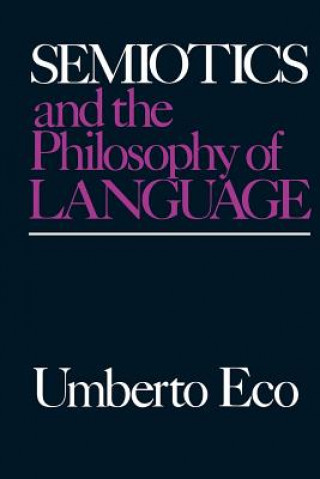 Книга Semiotics and the Philosophy of Language Umberto Eco