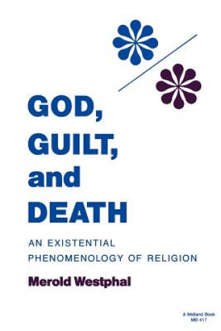 Livre God, Guilt, and Death Merold Westphal