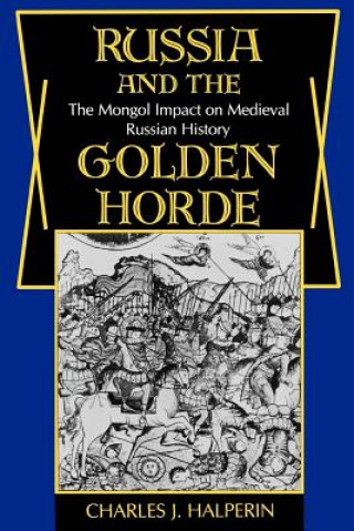 Könyv Russia and the Golden Horde Charles J. Halperin