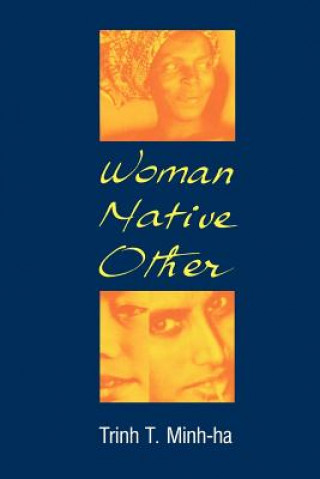 Könyv Woman, Native, Other Trinh T. Minh-ha
