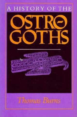 Könyv History of the Ostrogoths Thomas S. Burns