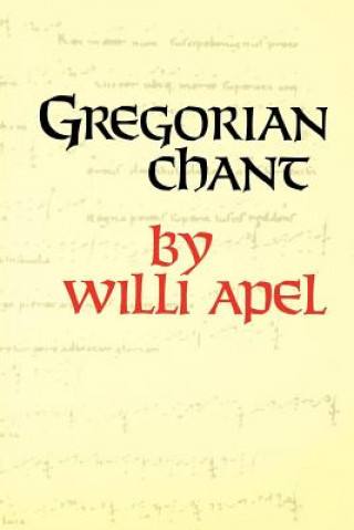 Kniha Gregorian Chant Willi Apel