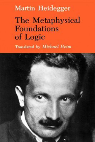 Libro Metaphysical Foundations of Logic Martin Heidegger