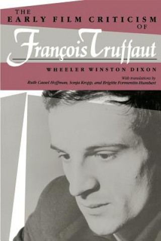 Livre Early Film Criticism of Francois Truffaut Wheeler W. Dixon