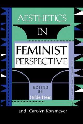Könyv Aesthetics in Feminist Perspective Carolyn Korsmeyer