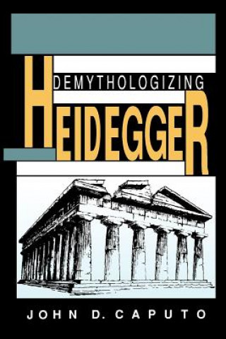 Carte Demythologizing Heidegger John D. Caputo