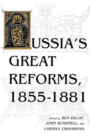 Kniha Russia's Great Reforms, 1855-1881 Ben Eklof