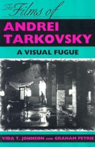 Könyv Films of Andrei Tarkovsky Vida T. Johnson