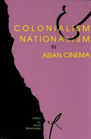 Książka Colonialism and Nationalism in Asian Cinema 