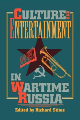 Kniha Culture and Entertainment in Wartime Russia 