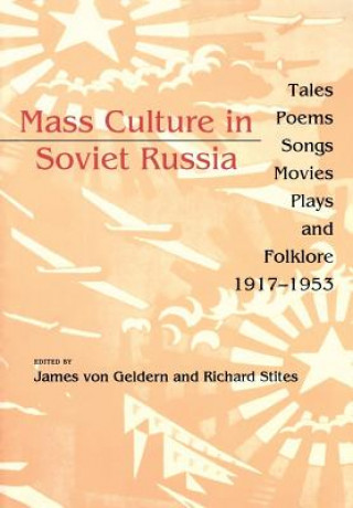 Kniha Mass Culture in Soviet Russia James Von Geldern