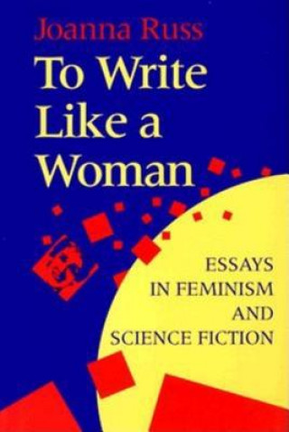 Kniha To Write Like a Woman Joanna Russ