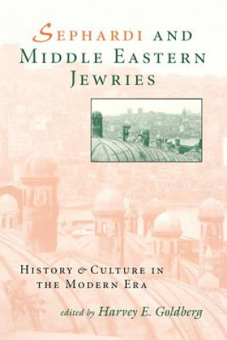 Book Sephardi and Middle Eastern Jewries Harvey E. Goldberg