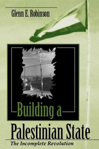 Книга Building a Palestinian State Glenn Robinson