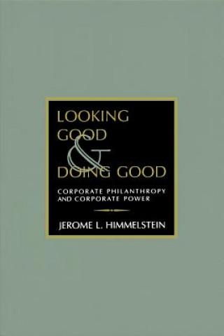 Книга Looking Good and Doing Good Jerome L. Himmelstein