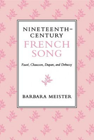 Kniha Nineteenth-Century French Song Barbara Meister