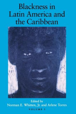 Kniha Blackness in Latin America and the Caribbean, Volume 1 