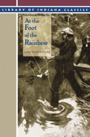 Buch At the Foot of the Rainbow Gene Stratton-Porter