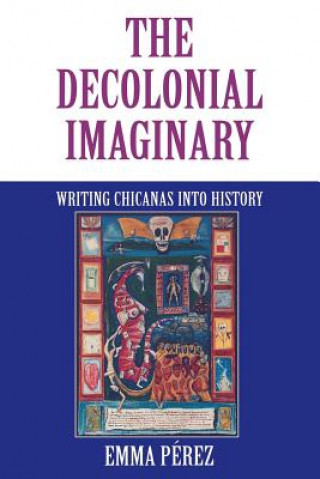 Knjiga Decolonial Imaginary Emma Perez
