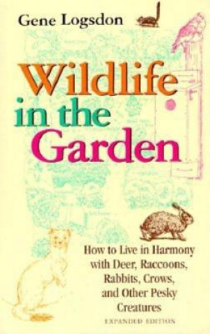 Buch Wildlife in the Garden, Expanded Edition Gene Logsdon