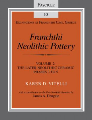 Carte Franchthi Neolithic Pottery, Volume 2, vol. 2 Karen D. Vitelli