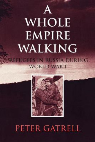 Kniha Whole Empire Walking Peter Gatrell