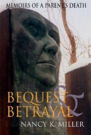 Kniha Bequest and Betrayal Nancy Miller