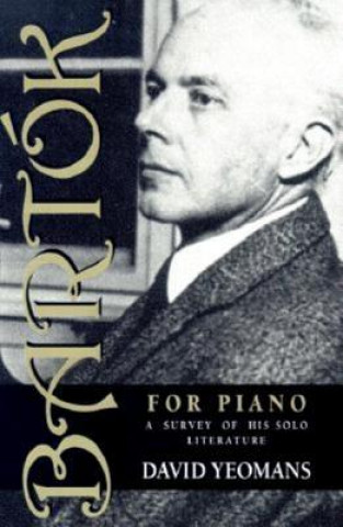 Könyv Bartok for Piano David Yeomans