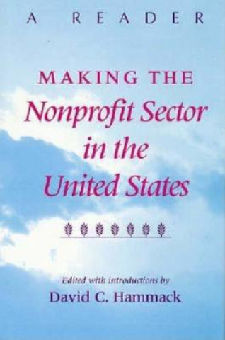 Kniha Making the Nonprofit Sector in the United States David C. Hammack