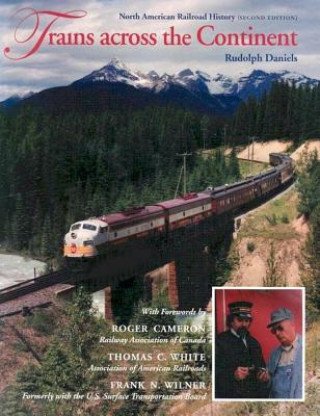Kniha Trains across the Continent, Second Edition Rudolph L. Daniels
