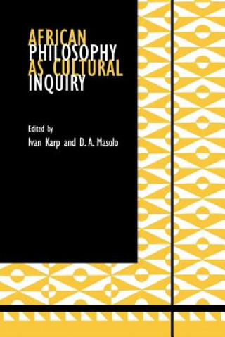 Kniha African Philosophy as Cultural Inquiry Ivan Karp