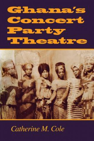 Carte Ghana's Concert Party Theatre Catherine M. Cole