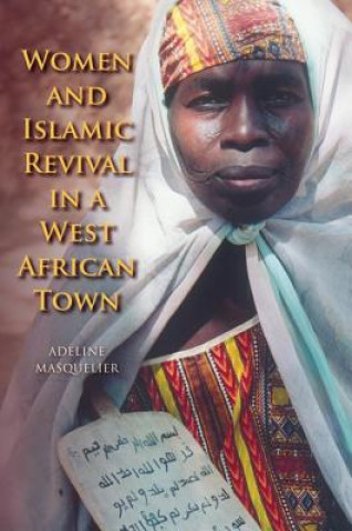 Книга Women and Islamic Revival in a West African Town Adeline Masquelier