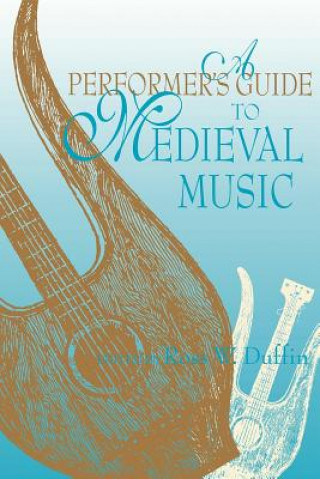 Book Performer's Guide to Medieval Music Ross W. Duffin