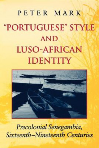 Könyv Portuguese Style and Luso-African Identity Peter Mark