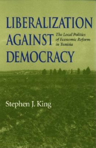 Книга Liberalization against Democracy Stephen J. King