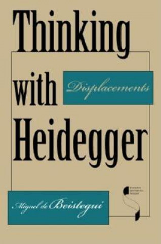 Kniha Thinking with Heidegger Miguel de Beisegui