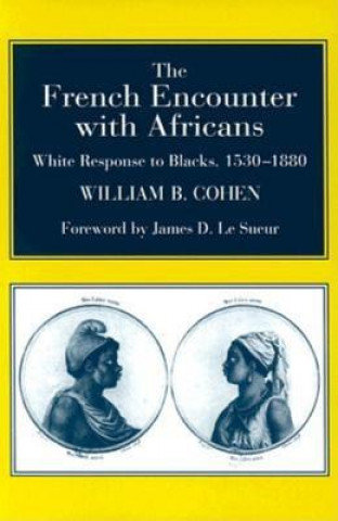 Kniha French Encounter with Africans William B. Cohen