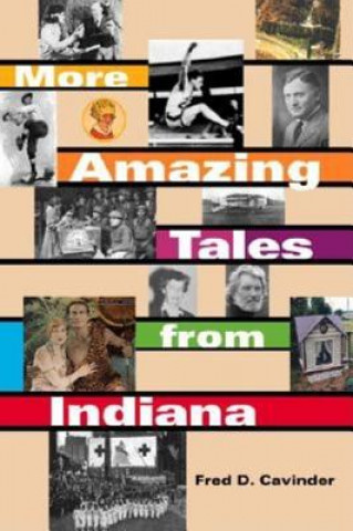 Carte More Amazing Tales from Indiana Fred D. Cavinder