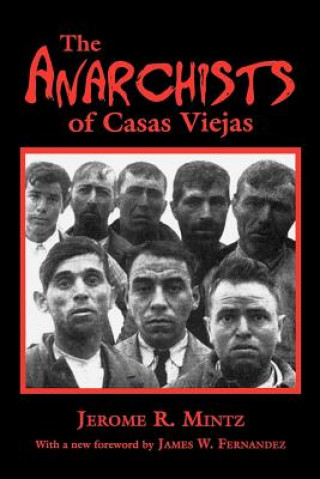 Könyv Anarchists of Casas Viejas Jerome R. Mintz