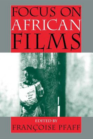 Książka Focus on African Films Franaoise Pfaff