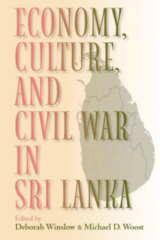 Książka Economy, Culture, and Civil War in Sri Lanka Michael D. Woost
